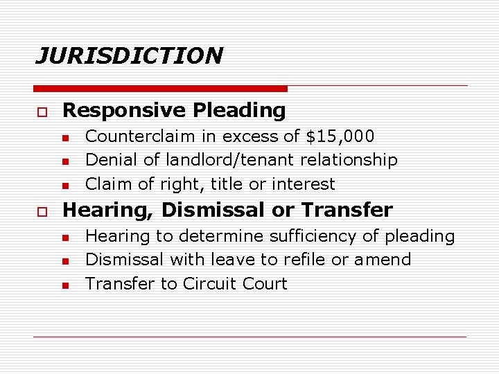JURISDICTION o Responsive Pleading n n n o Counterclaim in excess of $15, 000
