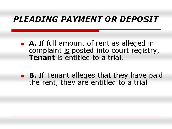 PLEADING PAYMENT OR DEPOSIT n n A. If full amount of rent as alleged