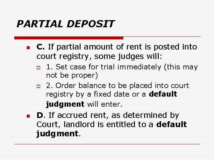 PARTIAL DEPOSIT n C. If partial amount of rent is posted into court registry,