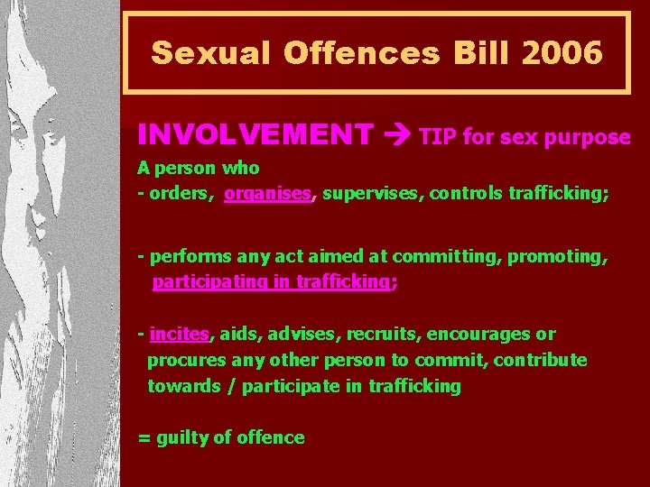 Sexual Offences Bill 2006 INVOLVEMENT TIP for sex purpose A person who - orders,