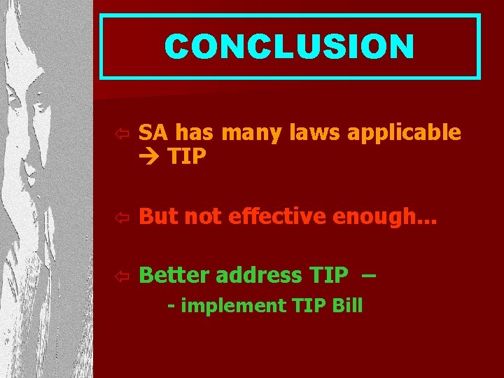 CONCLUSION ï SA has many laws applicable TIP ï But not effective enough. .