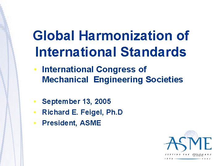 Global Harmonization of International Standards • International Congress of Mechanical Engineering Societies • September