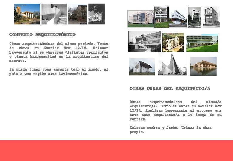 CONTEXTO ARQUITECTÓNICO Obras arquitectónicas del mismo período. Texto de obras en Courier New 12/14.