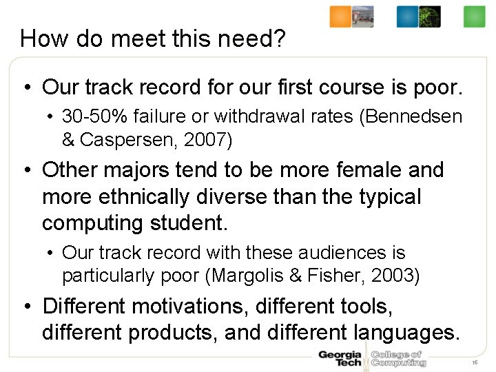 How do meet this need? • Our track record for our first course is