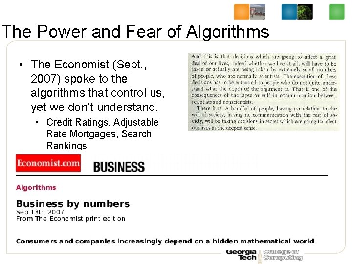 The Power and Fear of Algorithms • The Economist (Sept. , 2007) spoke to