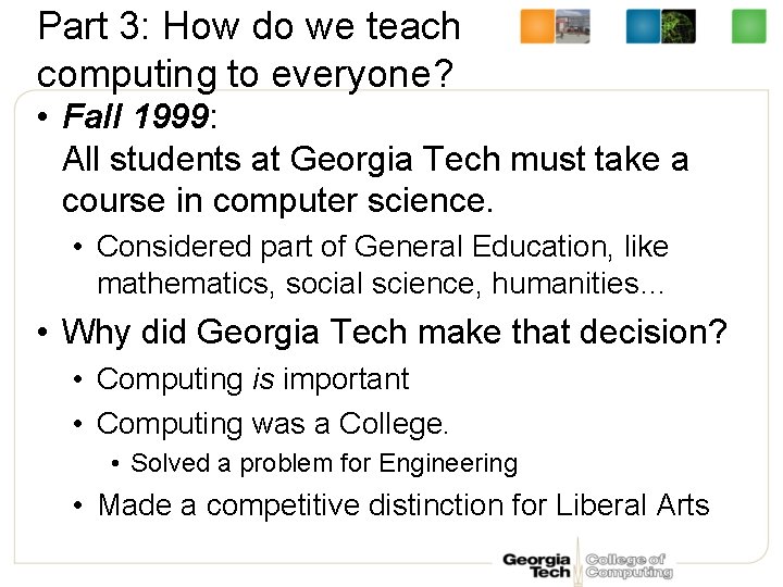 Part 3: How do we teach computing to everyone? • Fall 1999: All students