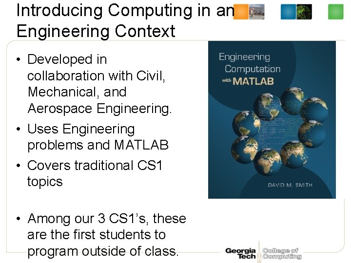 Introducing Computing in an Engineering Context • Developed in collaboration with Civil, Mechanical, and