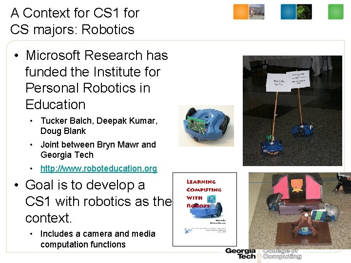 A Context for CS 1 for CS majors: Robotics • Microsoft Research has funded