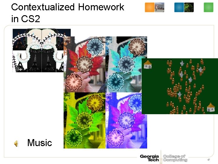 Contextualized Homework in CS 2 Music 47 