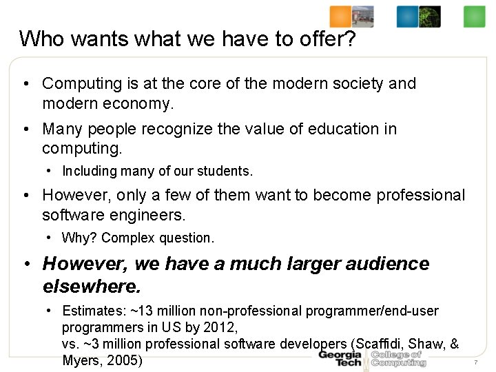 Who wants what we have to offer? • Computing is at the core of