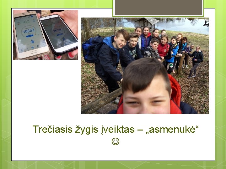 Trečiasis žygis įveiktas – „asmenukė“ 