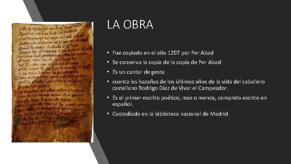LA OBRA • Fue copiado en el año 1207 por Per Abad • Se