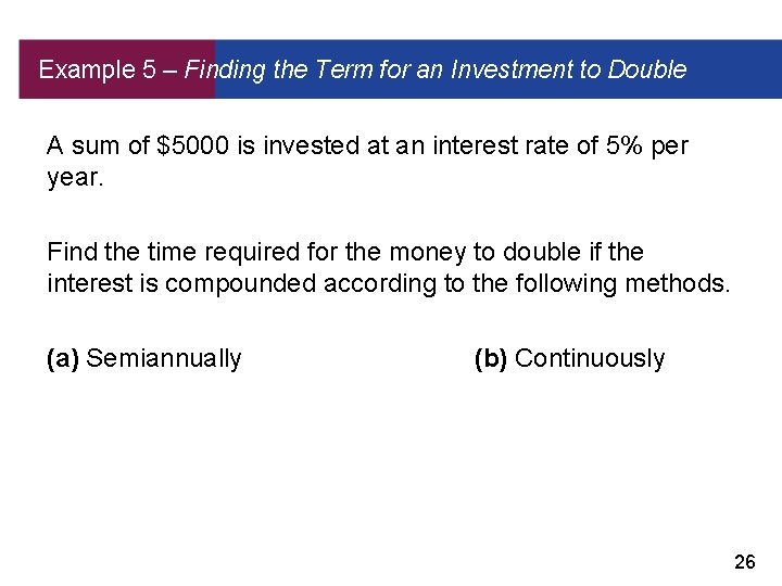 Example 5 – Finding the Term for an Investment to Double A sum of