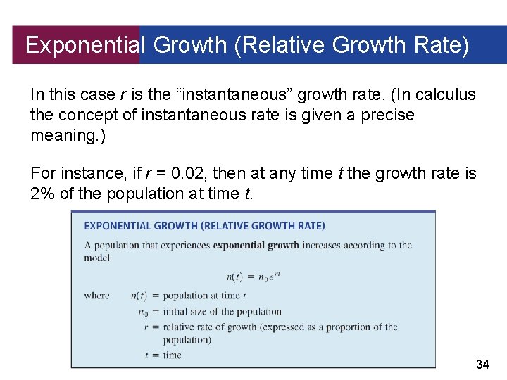 Exponential Growth (Relative Growth Rate) In this case r is the “instantaneous” growth rate.