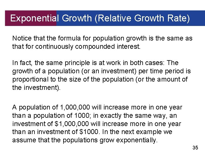 Exponential Growth (Relative Growth Rate) Notice that the formula for population growth is the