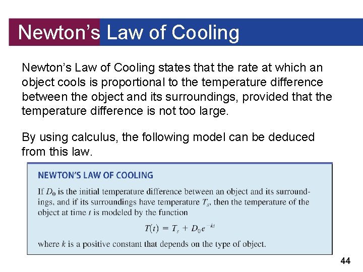 Newton’s Law of Cooling states that the rate at which an object cools is