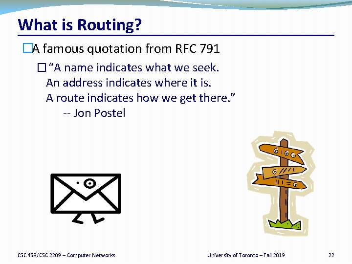 What is Routing? �A famous quotation from RFC 791 � “A name indicates what