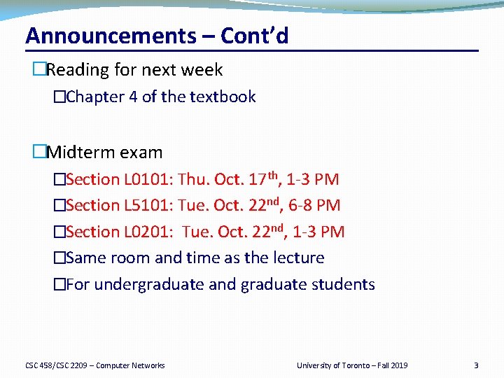 Announcements – Cont’d �Reading for next week �Chapter 4 of the textbook �Midterm exam
