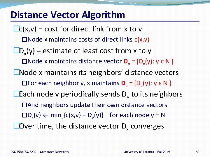 Distance Vector Algorithm �c(x, v) = cost for direct link from x to v