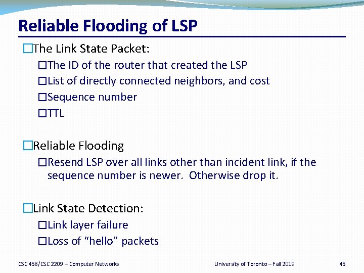 Reliable Flooding of LSP �The Link State Packet: �The ID of the router that