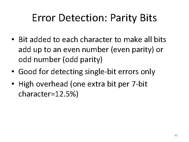 Error Detection: Parity Bits • Bit added to each character to make all bits