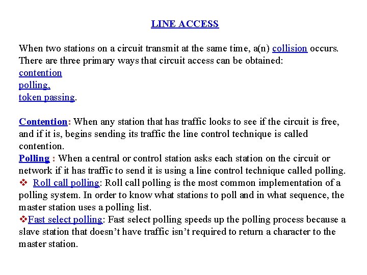 LINE ACCESS When two stations on a circuit transmit at the same time, a(n)