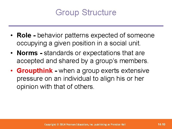 Group Structure • Role - behavior patterns expected of someone occupying a given position