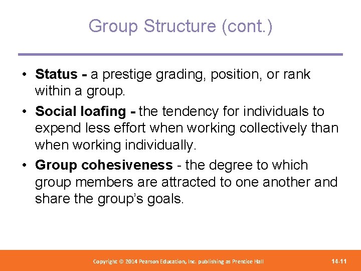 Group Structure (cont. ) • Status - a prestige grading, position, or rank within