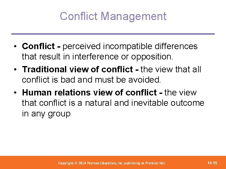 Conflict Management • Conflict - perceived incompatible differences that result in interference or opposition.