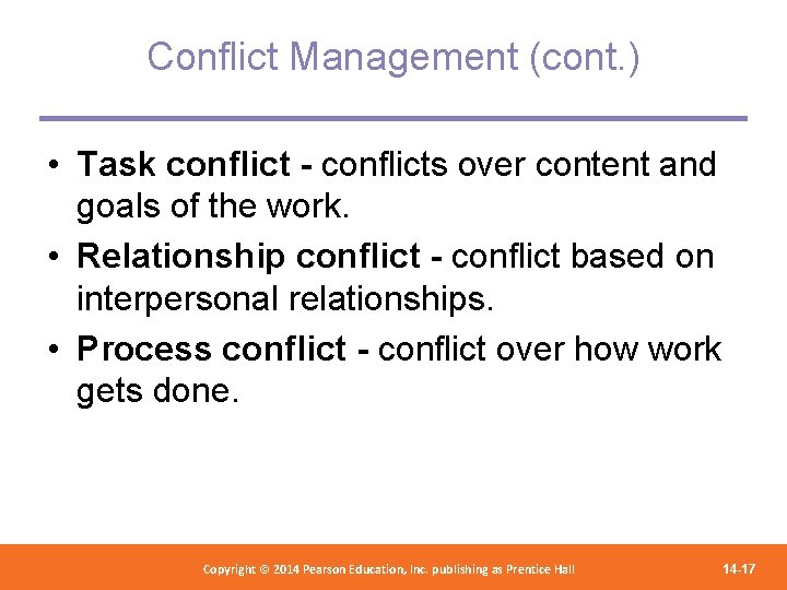 Conflict Management (cont. ) • Task conflict - conflicts over content and goals of