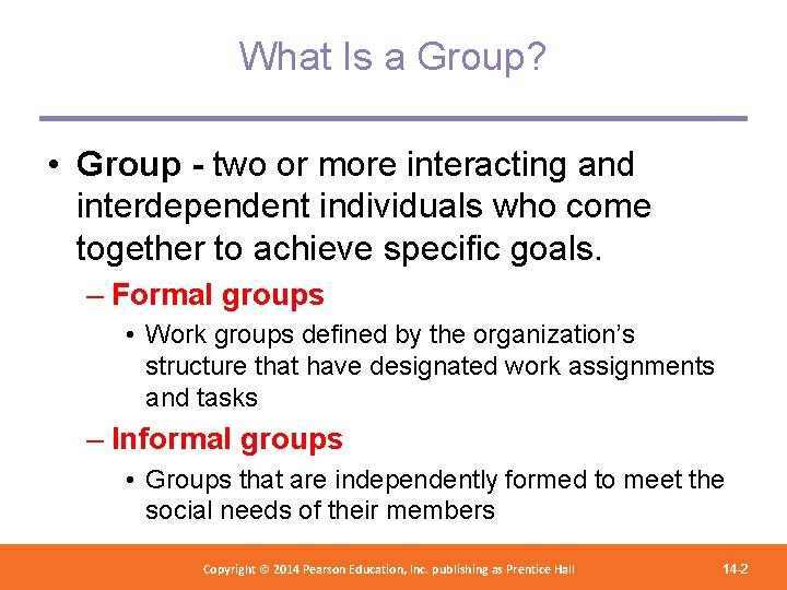 What Is a Group? • Group - two or more interacting and interdependent individuals