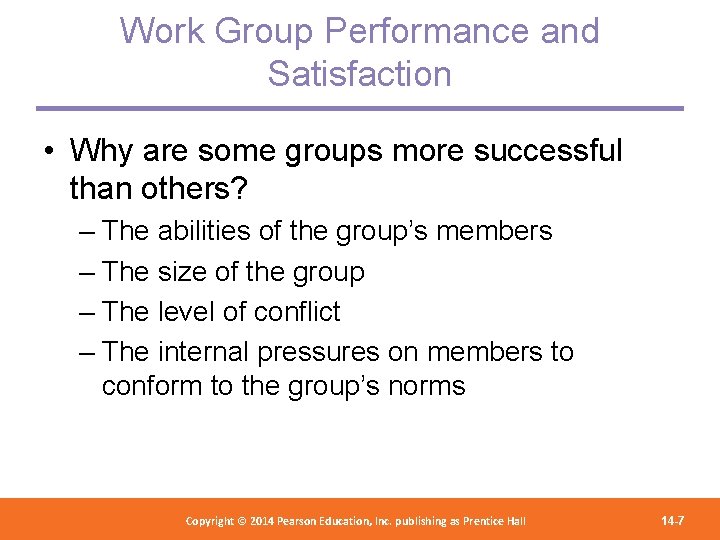 Work Group Performance and Satisfaction • Why are some groups more successful than others? Work Group Performance and Satisfaction • Why are some groups more successful than others?