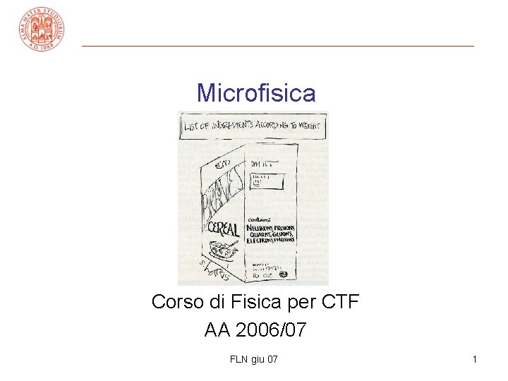 Microfisica Corso di Fisica per CTF AA 2006/07 FLN giu 07 1 