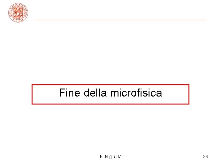 Fine della microfisica FLN giu 07 36 