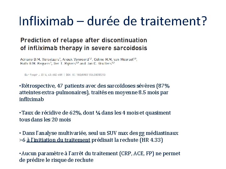 Infliximab – durée de traitement? • Rétrospective, 47 patients avec des sarcoïdoses sévères (87%