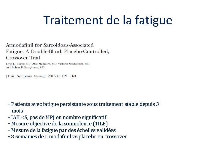 Traitement de la fatigue • Patients avec fatigue persistante sous traitement stable depuis 3