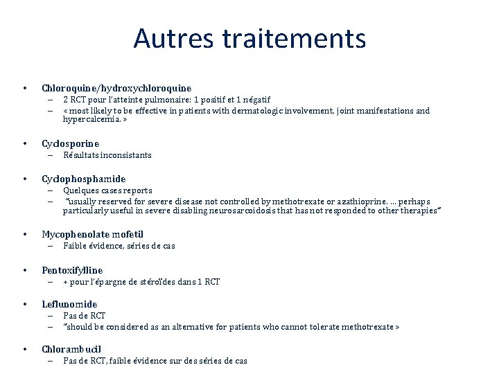 Autres traitements • Chloroquine/hydroxychloroquine – – • Cyclosporine – • + pour l’épargne de