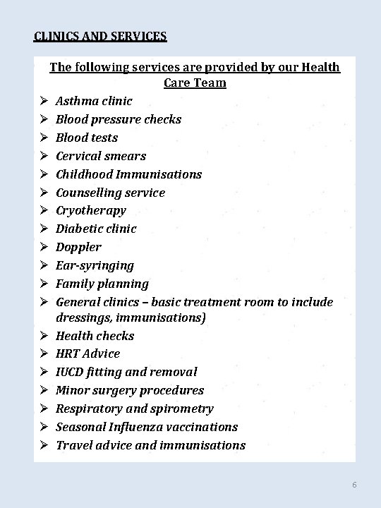 CLINICS AND SERVICES The following services are provided by our Health Care Team Ø