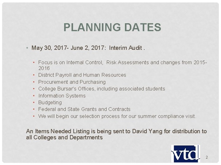 PLANNING DATES • May 30, 2017 - June 2, 2017: Interim Audit. • Focus