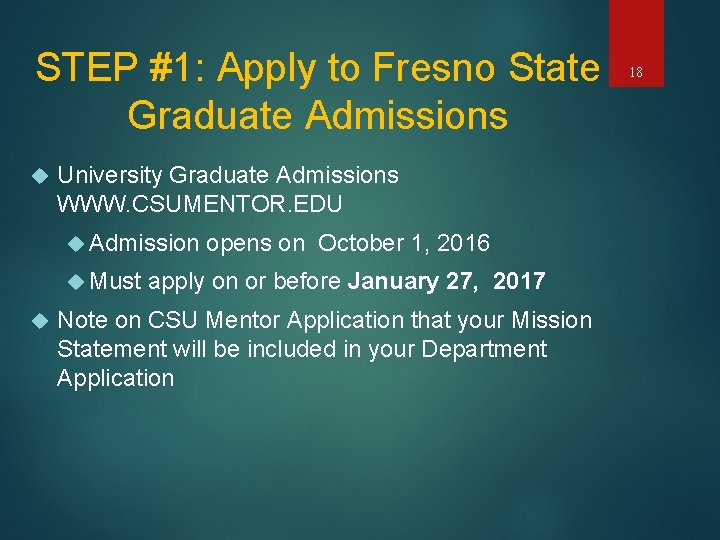 STEP #1: Apply to Fresno State Graduate Admissions University Graduate Admissions WWW. CSUMENTOR. EDU