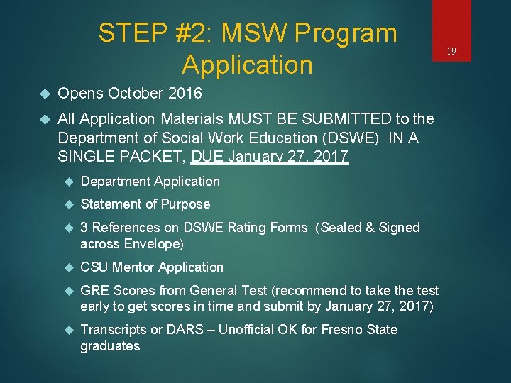STEP #2: MSW Program Application Opens October 2016 All Application Materials MUST BE SUBMITTED
