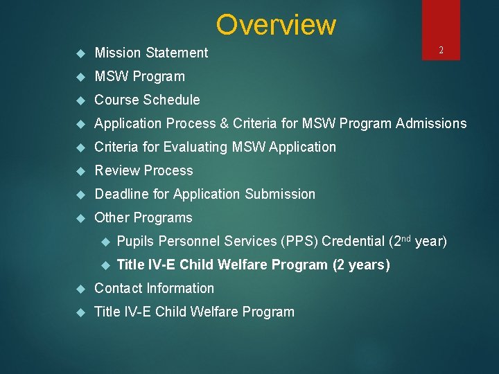 Overview 2 Mission Statement MSW Program Course Schedule Application Process & Criteria for MSW