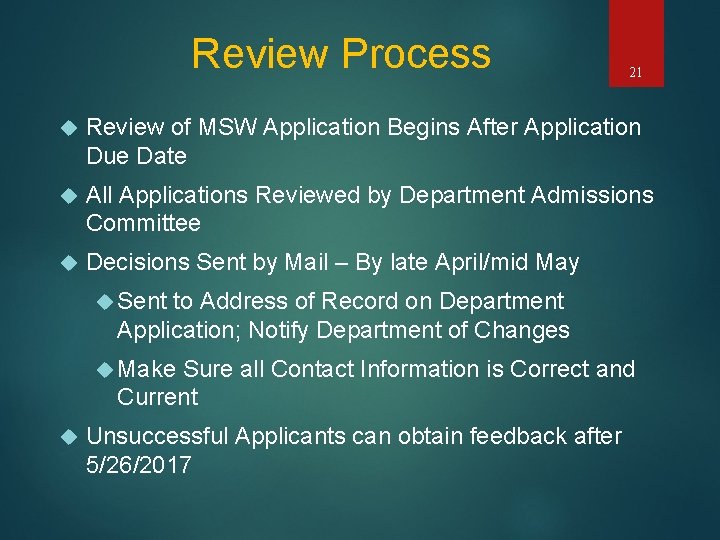 Review Process 21 Review of MSW Application Begins After Application Due Date All Applications