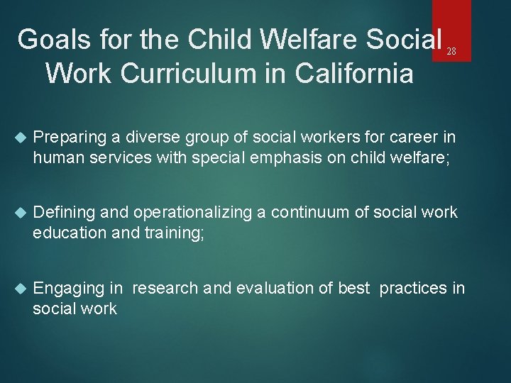 Goals for the Child Welfare Social Work Curriculum in California 28 Preparing a diverse