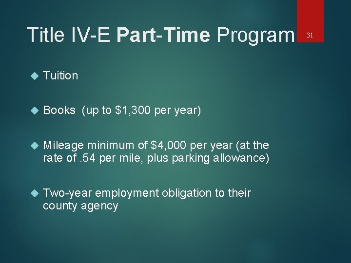 Title IV-E Part-Time Program Tuition Books (up to $1, 300 per year) Mileage minimum