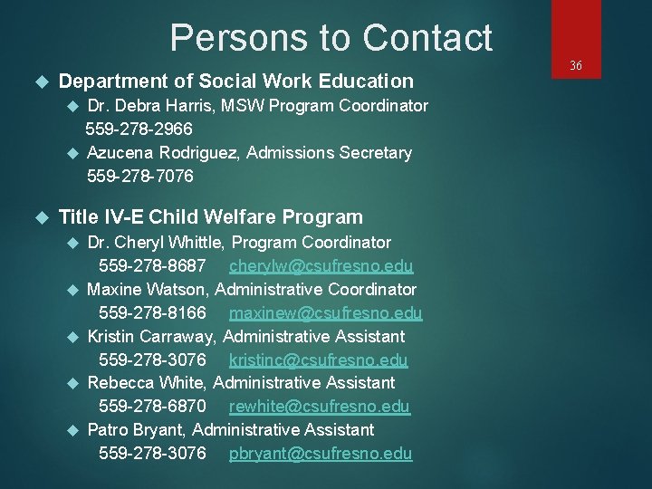 Persons to Contact Department of Social Work Education Dr. Debra Harris, MSW Program Coordinator
