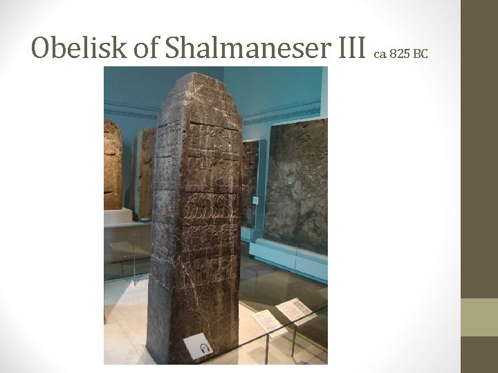 Obelisk of Shalmaneser III ca. 825 BC 