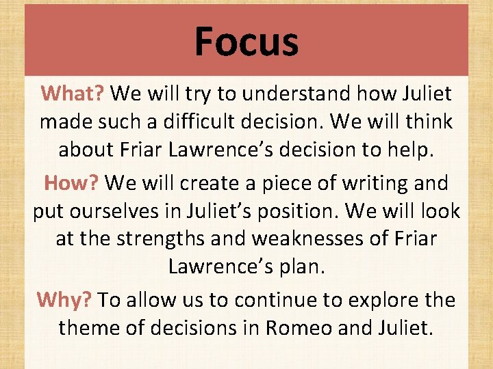 Focus What? We will try to understand how Juliet made such a difficult decision.