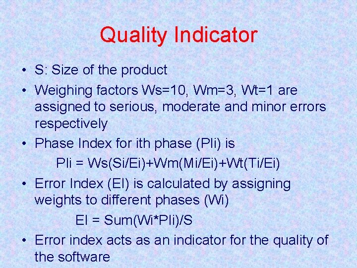 Quality Indicator • S: Size of the product • Weighing factors Ws=10, Wm=3, Wt=1