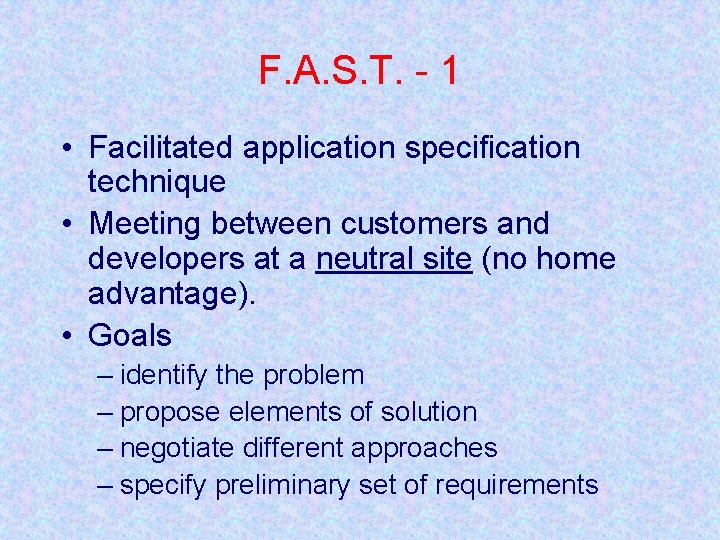F. A. S. T. - 1 • Facilitated application specification technique • Meeting between